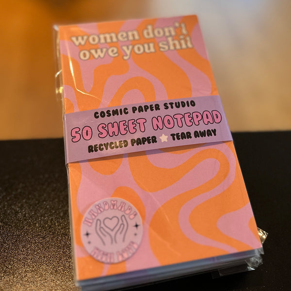 Women Don't Owe You Shit Notepad