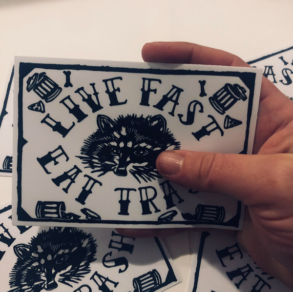 Live Fast Eat Trash Sticker