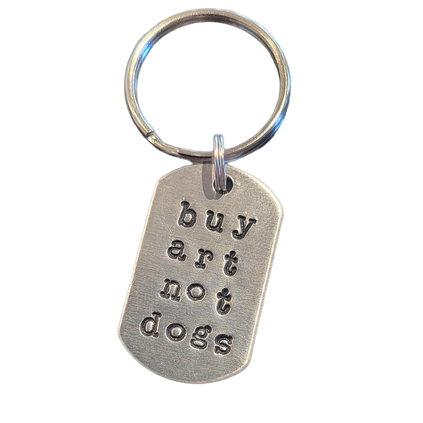 Buy Art Not Dogs Dogtag Keychain