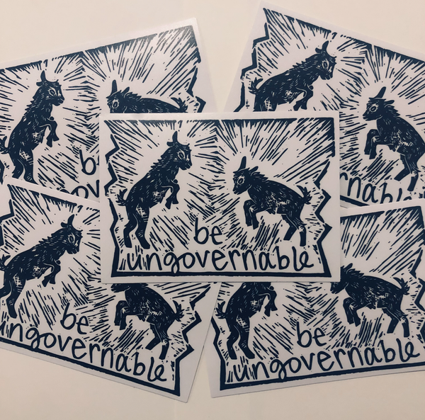 Be Ungovernable Sticker Weatherproof Vinyl