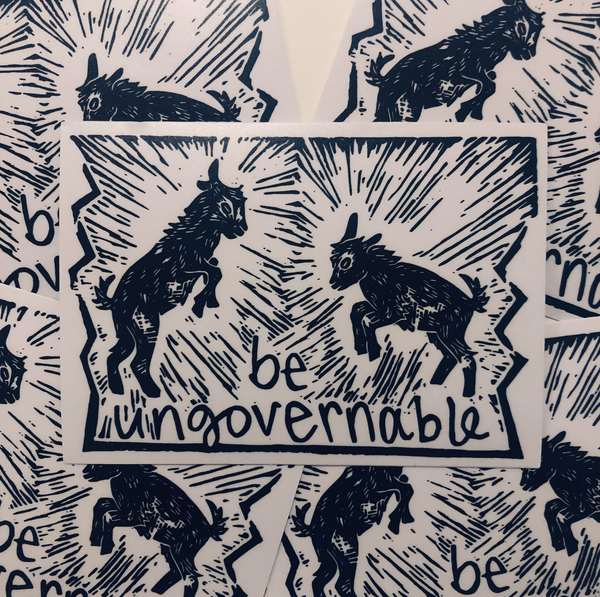 Be Ungovernable Sticker Weatherproof Vinyl