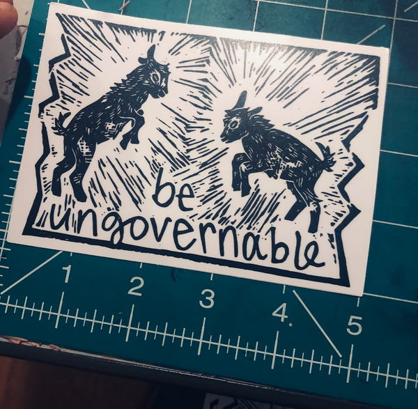Be Ungovernable Sticker Weatherproof Vinyl