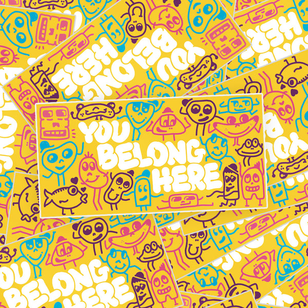 You Belong Here Sticker