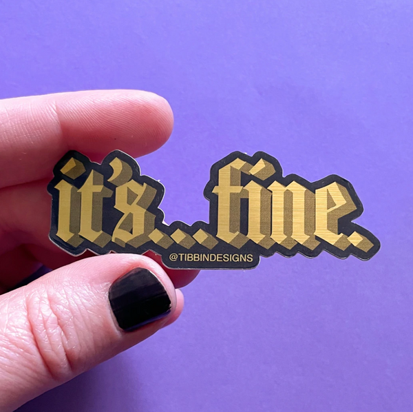 It's . . . Fine Sticker