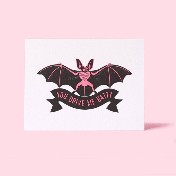 Letterpress You Drive Me Batty Card