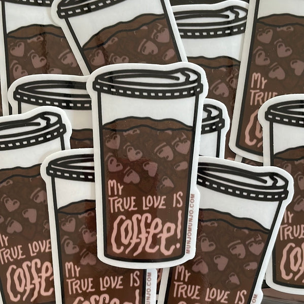 My True Love Is Coffee! Sticker