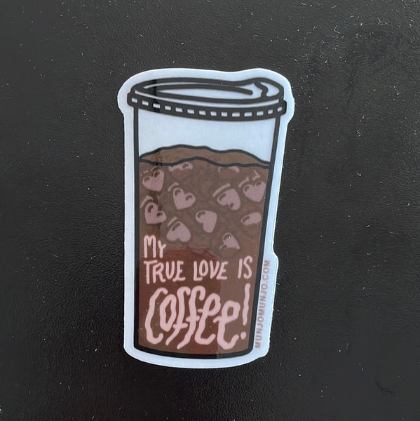 My True Love Is Coffee! Sticker