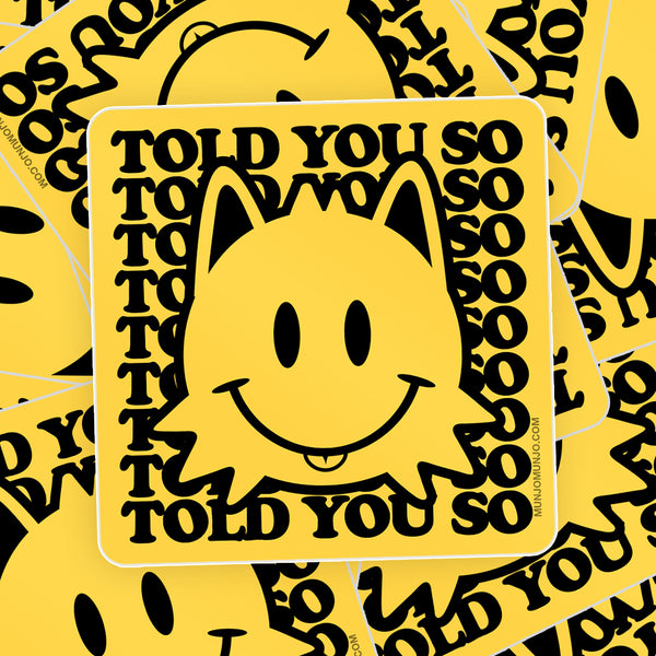 Told You So Sticker